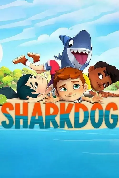 动画片《Sharkdog 家有鲨鱼狗》[儿童教育][英文版7集第一季][3.78GB][百度网盘]