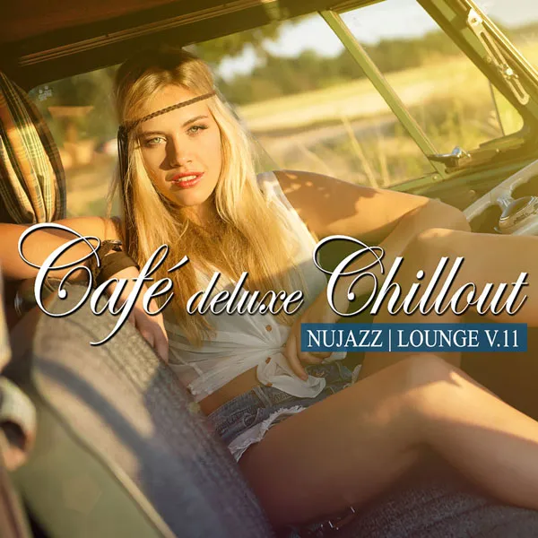 [VA – CAFÉ DELUXE CHILL OUT – NU JAZZ – LOUNGE, VOL. 11 2024][24bit44.1khz][Hi-Res Flac][719MB][百度网盘]