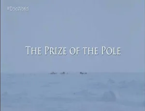 720P英语外挂英字1.05G《北极寻根探祖The Prize of the Pole》纪录片百度网盘资源