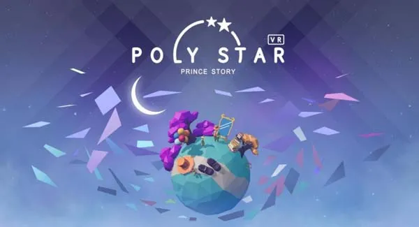 VR游戏《宝丽星辰-王子故事 Poly star 1.0》[英文][308.53MB][百度网盘]