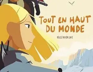 2015必看！《漫漫北寻路 Tout en haut du monde》剧情动画冒险佳作 中字全1集4G 百度可下