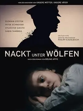 2015《裸露在狼群 Nackt unter Wölfen》[剧情/历史/战争][中文字幕/全1集3.56G][百度下载]