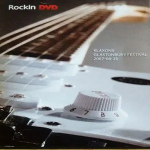 [DVD欧美演唱会][Klaxons – Glastonbury Festival 2007][DVD ISO 0.86GB][百度网盘]