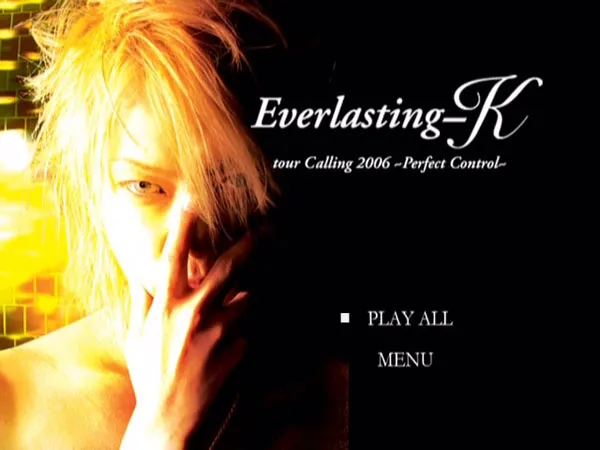 [DVD日本演唱会][Everlasting-K – Everlasting-K tour Calling 2006 ~Perfect Control~ 2006][DVD ISO][3.51GB][百度网盘]
