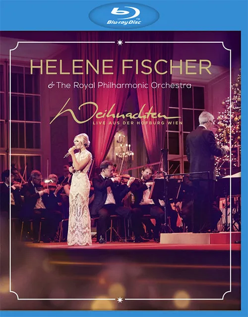 [BD欧美演唱会]海伦·费莎 Helene Fischer – Weihnachten：Live aus der Hofburg Wien 2015[BDMV][39.2G][百度网盘]