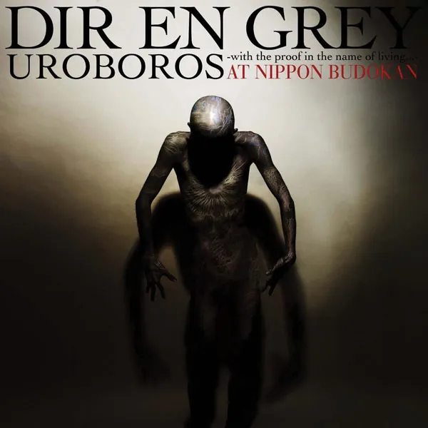 [BD日本演唱会][DIR EN GREY – UROBOROS -with the proof in the name of living…- AT NIPPON BUDOKAN -Extended Cut- 2012][BDISO][44.3GB][百度网盘]