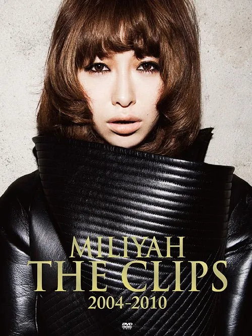 [DVD日本演唱会][加藤米莉亚 Miliyah Kato – MILIYAH THE CLIPS 2004-2010][DVD ISO][9.25GB][百度网盘]