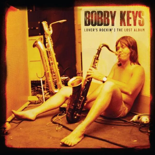 [博比·基斯 Bobby Keys – Lover s Rockin – The Lost Album 2023][24Bit-44.1kHz][Hi-Res Flac][537MB][百度网盘]