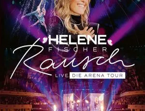 海伦·菲舍尔2024震撼现场：Rausch Live（Die Arena Tour）高清资源 8.29GB 百度网盘速存-小文资源网