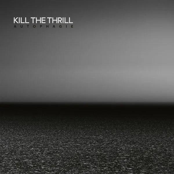 [Kill the Thrill – Autophagie 2024][24Bit-48kHz][Hi-Res Flac][720MB][百度网盘]