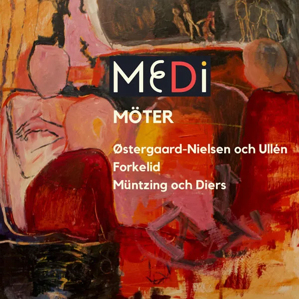 [Medi – Medi Möter Østergaard-Nielsen och Ullén Forkelid Müntzing och Diers 2024][24Bit-48kHz][Hi-Res Flac][642MB][百度网盘]