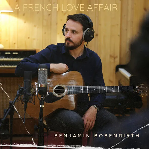 [本杰明·博伯里特 Benjamin Bobenrieth – A French Love Affair 2024][24Bit-44.1kHz][Hi-Res Flac][403MB][百度网盘]