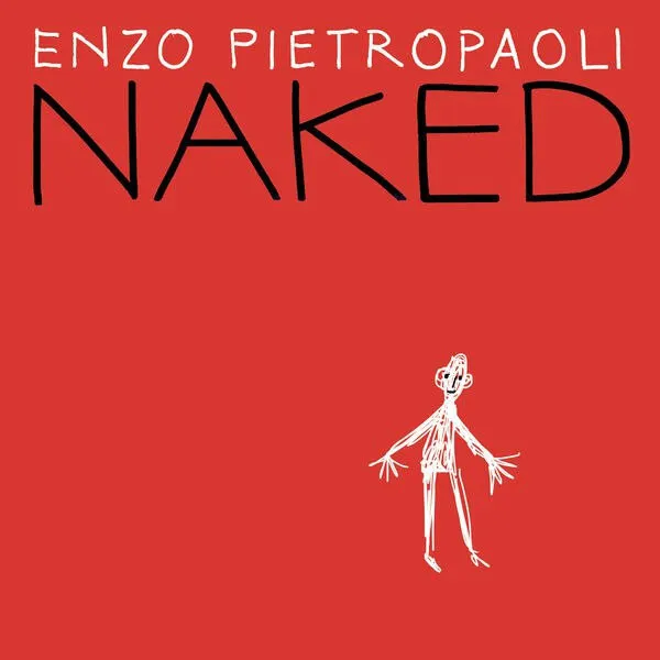 [恩佐·皮特罗波利 Enzo Pietropaoli – Naked 2024][24Bit-44.1kHz][Hi-Res Flac][452MB][百度网盘]