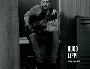 雨果·里皮 Hugo Lippi《Reflections in B 2024》24bit-44.1khz Hi-Res Flac 322MB 百度网盘资源-小文资源网