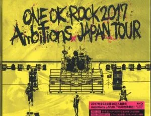 ONE OK ROCK 2017 日本演唱会：Ambitions~JAPAN TOUR 高清 2BD ISO 资源 59.3G 百度网盘分享-小文资源网