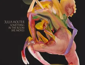 朱莉娅·霍尔特 2024 神作《Something in the Room She Moves》24Bit-96kHz 高解析度 Flac 996MB 百度网盘资源-小文资源网