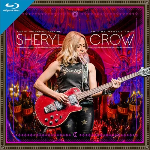 [BD欧美演唱会]雪儿·克罗 国会剧院现场音乐会 Sheryl Crow – Live At The Capitol Theater 2018[ISO][20.60GB][百度网盘]