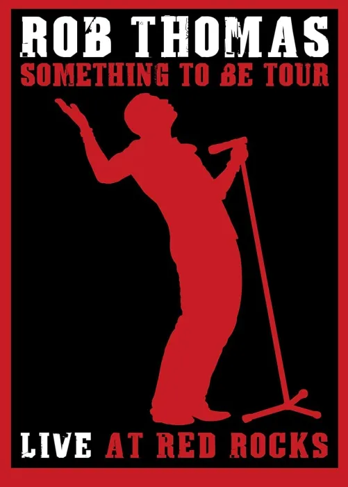 [BD欧美演唱会]Rob Thomas Live At Red Rocks – Something To Be Tour 2006[2009][BDMV][22.1G][百度网盘]
