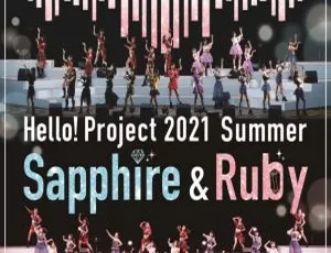 Hello! Project 2021夏 Sapphire & Ruby 日本演唱会BDISO 2BD 44GB 百度网盘资源-小文资源网