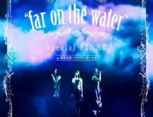 Kalafina 2015 - 2016日本演唱会Final：Far on the Water BD 43.7G 百度网盘资源-小文资源网