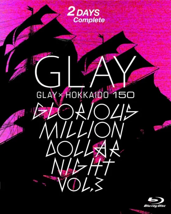 [BD日本演唱会][GLAY × HOKKAIDO 150 GLORIOUS MILLION DOLLER NIGHT VOL.3_2019-05-12][BDISO][22G][百度网盘]