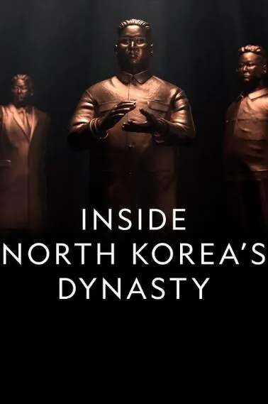 纪录片《朝鲜王朝内幕 Inside North Korea’s Dynasty》[1080P][4集 原声中字][百度网盘]