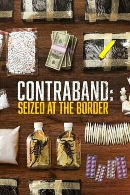 纪录片《违禁品：边境缴获 Contraband: Seized at the Border》[1080P][第3季共10集 英语中字][百度网盘]